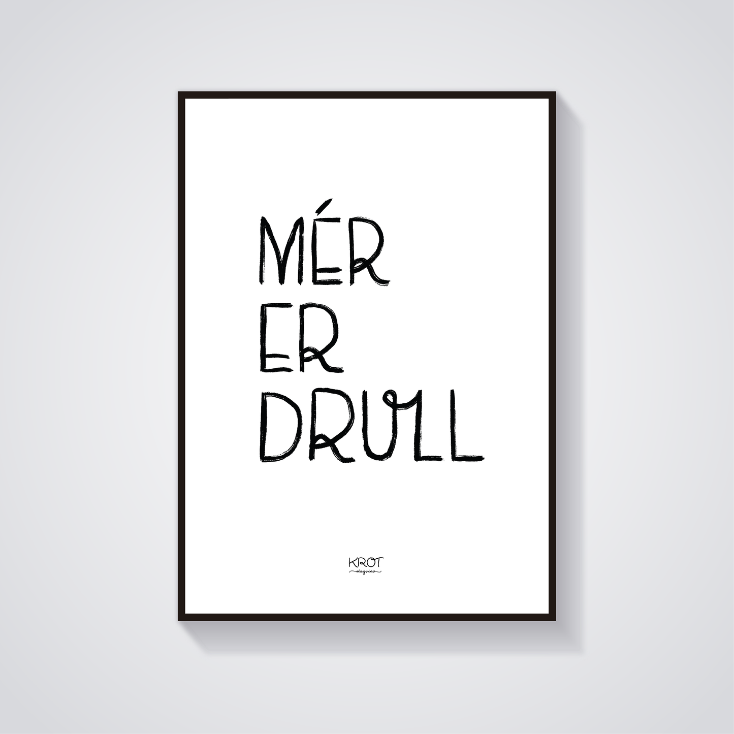 Mér er drull - stafrænt veggspjald til að prenta út
