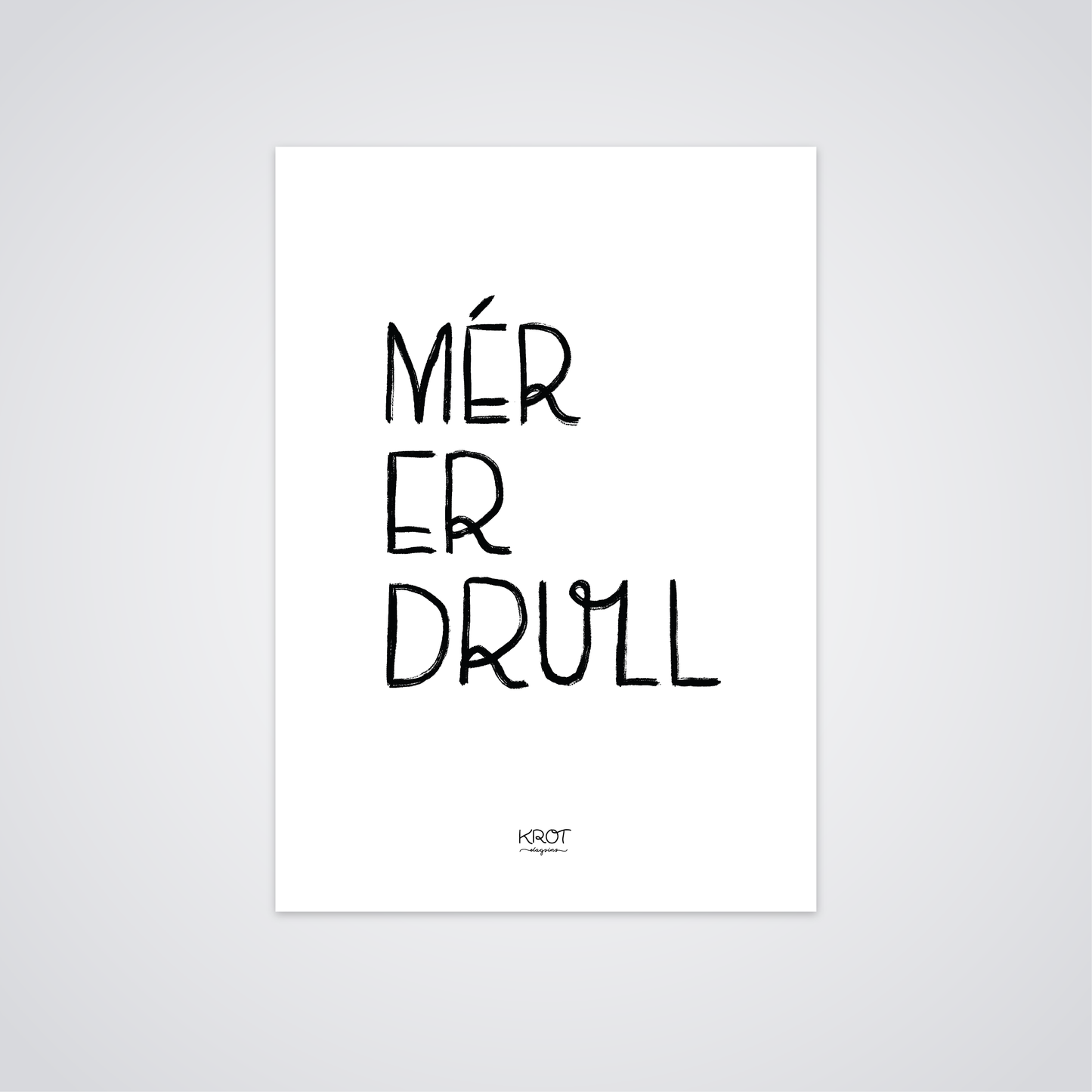 Mér er drull - stafrænt veggspjald til að prenta út
