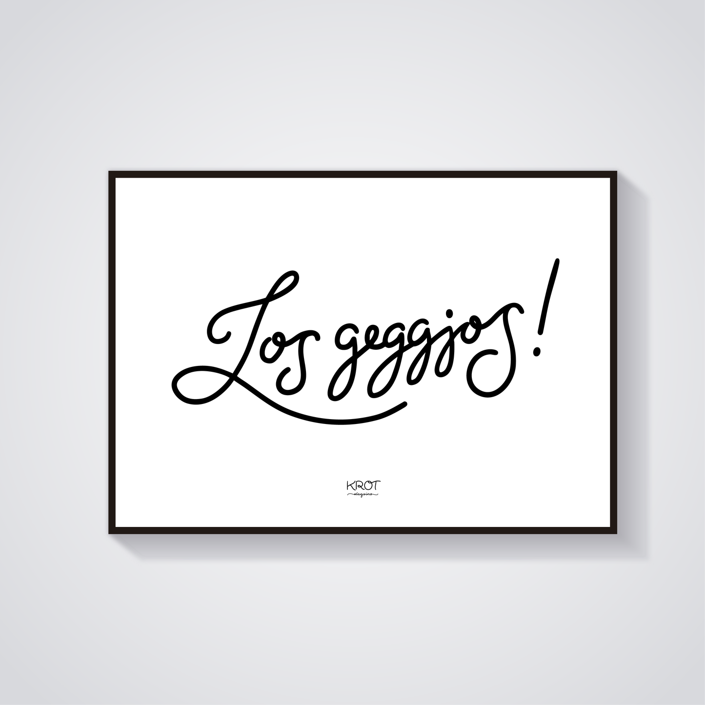 Los geggjos - stafrænt veggspjald til að prenta út
