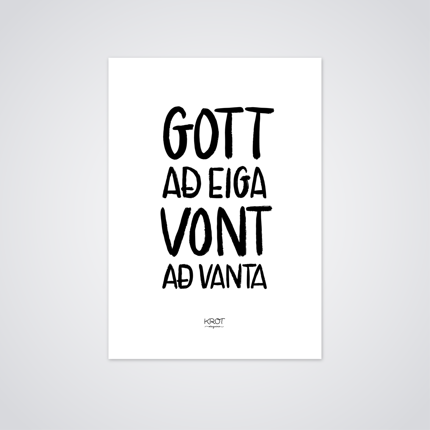Gott að eiga vont að vanta - stafrænt veggspjald til að prenta út